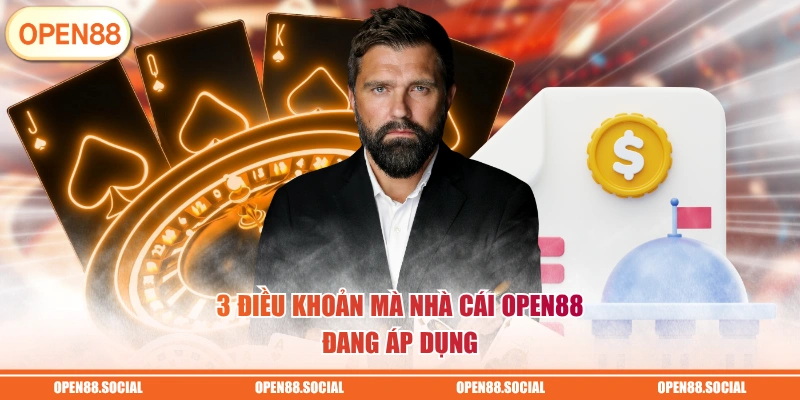 3 điều khoản mà nhà cái OPEN88 đang áp dụng