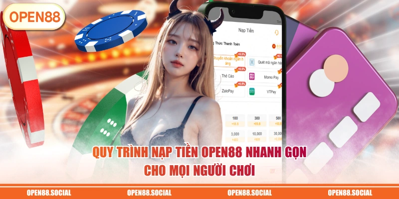 Quy trình nạp tiền OPEN88 nhanh gọn cho mọi người chơi 